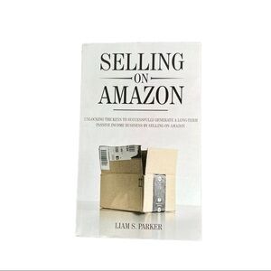 COPY - Book. Selling on Amazon by Liam S Parker